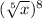 (\sqrt[5]{x} )^8