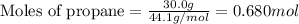 \text{Moles of propane}=\frac{30.0g}{44.1g/mol}=0.680mol