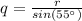 q=\frac{r}{sin(55\°)}