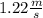 1.22\frac{m}{s}