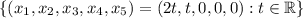 \{(x_1,x_2,x_3,x_4,x_5)=(2t,t,0,0,0): t\in\mathbb{R}\}