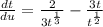 \frac{dt}{du}=\frac{2}{3t^\frac{1}{3}}-\frac{3t}{t^\frac{1}{2}}