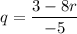 q= \dfrac{3-8r}{-5}