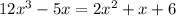 12x^{3}-5x=2x^{2} +x+6