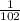 \frac{1}{102}