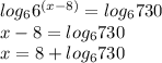 log_6 6^{(x-8)} = log_6 730\\x-8 = log_6 730\\x= 8+log_6 730