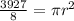 \frac{3927}{8} =\pi r^{2}