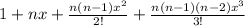 1 + nx +  \frac{n(n-1) x^{2} }{2!} + \frac{n(n-1)(n-2) x^{3} }{3!}