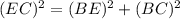 (EC)^{2}=(BE)^{2}+(BC)^{2}
