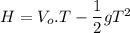 H=V_o.T-\dfrac{1}{2}gT^2