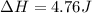 \Delta H=4.76J