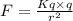 F=\frac{Kq\times q}{r^{2}}