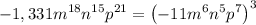 -1,331m^{18} n^{15}p^{21}=\left(-11m^6n^5p^7\right)^3