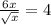 \frac{6x}{ \sqrt{x} }  =  4