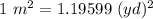 1 \ m^{2}=1.19599 \ (y d)^{2}