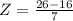 Z = \frac{26 - 16}{7}