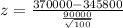 z = \frac{370000 - 345800}{\frac{90000}{\sqrt{100}}}