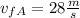 v_{fA} = 28 \frac{m}{s}