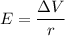 E=\dfrac{\Delta V}{r}