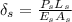 \delta_s = \frac{P_sL_s}{E_sA_s}