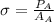 \sigma  = \frac{P_A}{A_A}