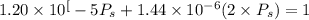 1.20\times 10^[-5} P_s  + 1.44\times 10^{-6} (2\times P_s) = 1