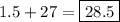 1.5+27=\boxed{28.5}