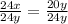 \frac{24x}{24y}=\frac{20y}{24y}