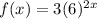 f(x)=3(6)^{2x}