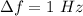 \Delta f=1\ Hz