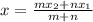 x =  \frac{mx_2 + nx_1}{m + n}