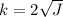 k=2\sqrt{J}