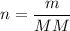 n = \dfrac{m}{MM}