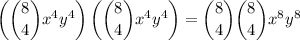 \left(\dbinom84x^4y^4\right)\left(\dbinom84x^4y^4\right)=\dbinom84\dbinom84x^8y^8