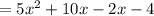 =5x^2+10x-2x-4