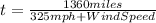 t=\frac{1360miles}{325mph+WindSpeed}