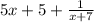 5x+5+ \frac{1}{x+7}