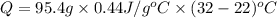 Q=95.4g\times 0.44J/g^oC\times (32-22)^oC