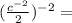 (\frac{c^{-2}}{2})^{-2}=