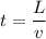 t=\dfrac{L}{v}