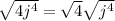 \sqrt{4j^4}=\sqrt{4}\sqrt{j^4}