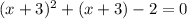 (x+3)^{2}+(x+3)-2=0