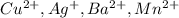 Cu^{2+},Ag^{+},Ba^{2+},Mn^{2+}