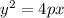 {y}^{2}  = 4px