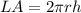 LA=2\pi rh