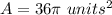 A=36 \pi\ units^{2}