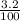 \frac{3.2}{100}