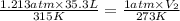 \frac{1.213atm\times 35.3L}{315K}=\frac{1atm\times V_2}{273K}