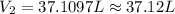 V_2=37.1097L\approx 37.12L