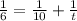 \frac{1}{6}=\frac{1}{10}+\frac{1}{t}